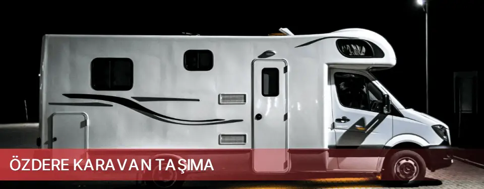 Özdere İlçemi Karavan Taşıma